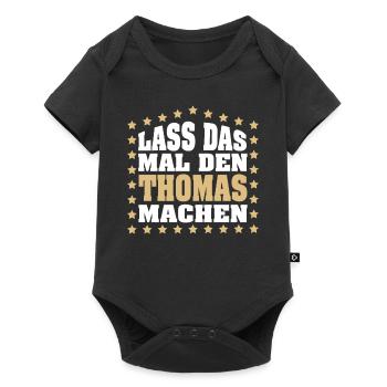 Lass das mal den THOMAS machen Vornamen Spruch - Baby Premium Kurzarmbody - Schwarz - Vorne