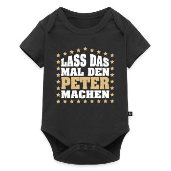 Lass das mal den PETER machen Vornamen Spruch - Baby Premium Kurzarmbody - Schwarz - Vorne
