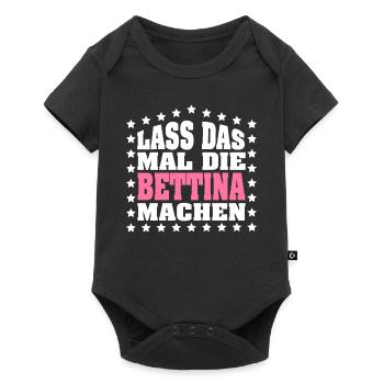 Lass das mal die BETTINA machen Vornamen Spruch - Baby Premium Kurzarmbody - Schwarz - Vorne