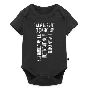 I Wear This Shirt For Job Security Funny For Massa - Baby Premium short-sleeve bodysuit - black - Front
