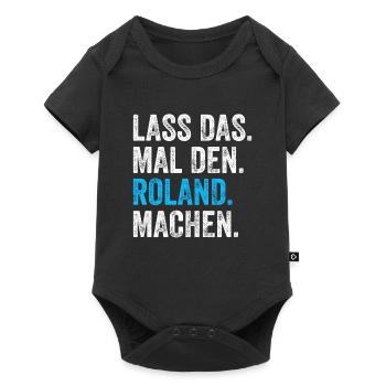 Lass das mal den Roland machen Name - Baby Premium Kurzarmbody - Schwarz - Vorne