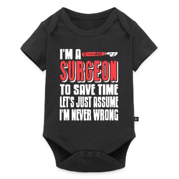 Funny I'm A Surgeon To Save Time Let's Just Assume - Baby Premium short-sleeve bodysuit - black - Front