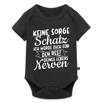 KEINE SORGE SCHATZ ICH NERVE DICH FÜR DEN REST DES - Baby Premium Kurzarmbody - Schwarz - Vorne