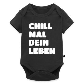 Chill Mal Dein Leben Lustiges Chilliges Outfit - Baby Premium Kurzarmbody - Schwarz - Vorne