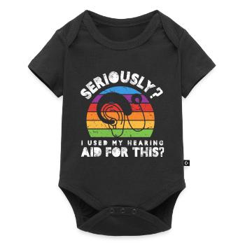 Seriously? Did I use my hearing Aid for this - Baby Premium short-sleeve bodysuit - black - Front