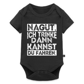 Nagut Ich Trinke Dann Kannst Du Fahren Geschenk Fr - Baby Premium Kurzarmbody - Schwarz - Vorne