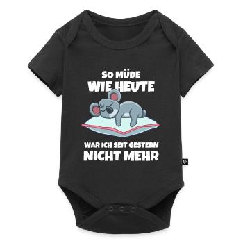 So Müde Wie Heute War Ich Seit Gestern Nicht Mehr - Baby Premium Kurzarmbody - Schwarz - Vorne