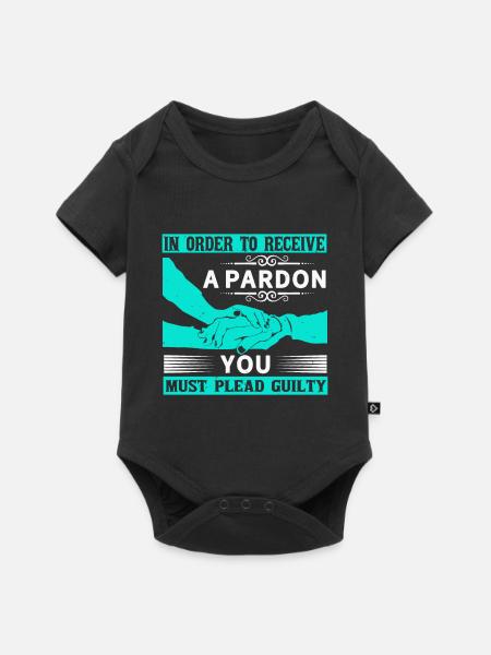 UM EINE BEGNADIGUNG ZU ERHALTEN, - Baby Premium Kurzarmbody - Schwarz