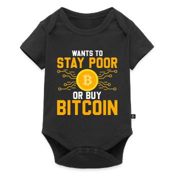 Voulez-vous rester pauvre ou acheter Bitcoin - Body à manches courtes Premium Bébé - noir - Devant