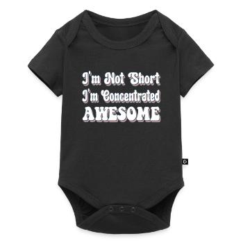 I'm Not Short I'm Concentrated Awesome Funny - Baby Premium short-sleeve bodysuit - black - Front