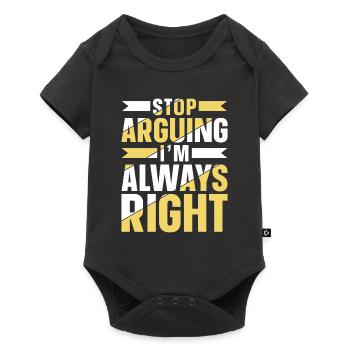 Stop arguing I'm always right - Baby Premium short-sleeve bodysuit - black - Front