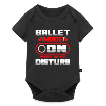 Ballet Mode On Please Do Not Disturb Ballett - Baby Premium Kurzarmbody - Schwarz - Vorne