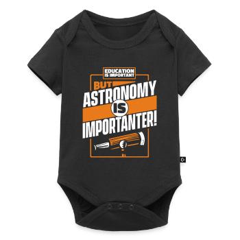 Education Is Important But Astronomy Is - Baby Premium Kurzarmbody - Schwarz - Vorne