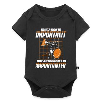 Education Is Important But Astronomy Is - Baby Premium Kurzarmbody - Schwarz - Vorne