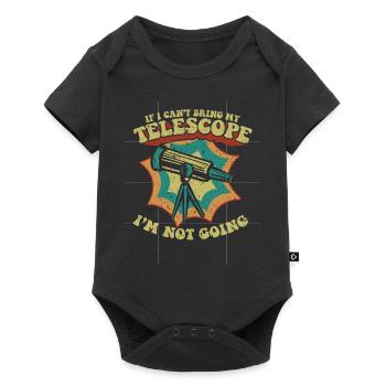 If I Can't Bring My Telescope I'm Not Going - Baby Premium Kurzarmbody - Schwarz - Vorne