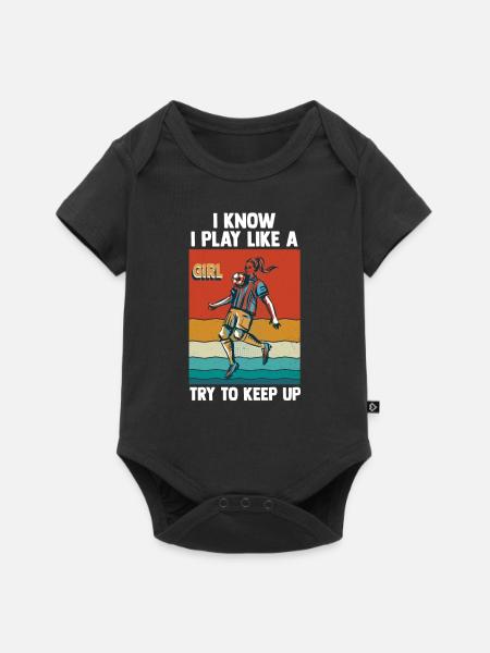 I Know I Play Like A Girl Try To Keep Up - Baby Premium short-sleeve bodysuit - black