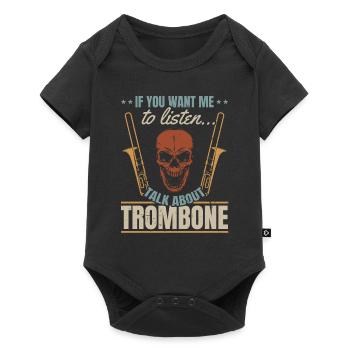 If You Want Me To Listen Talk About Trombone Tromb - Baby Premium short-sleeve bodysuit - black - Front