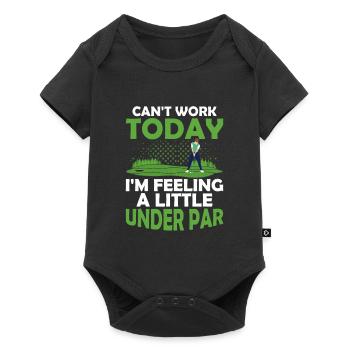 Can't Work Today I'm Feeling A Little Under Par Go - Baby Premium short-sleeve bodysuit - black - Front