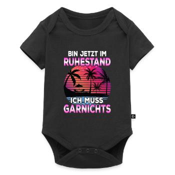 Bin jetzt im Ruhestand Ich Muss Garnichts Rentner - Baby Premium Kurzarmbody - Schwarz - Vorne