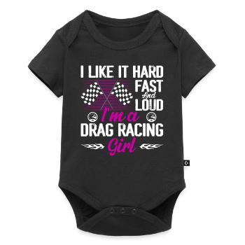 I Like It Hard, Fast And Loud I'm A Drag Racing Gi - Baby Premium Kurzarmbody - Schwarz - Vorne