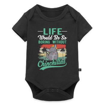 Life would be so boring without Chinchillas - Baby Premium Kurzarmbody - Schwarz - Vorne