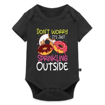 Don't Worry It's Just Sprinkling Outside - Baby Premium Kurzarmbody - Schwarz - Vorne