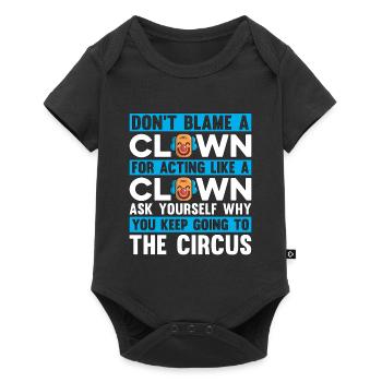 Circus Clown Don't Blame A Clown For Circus Staff - Baby Premium Kurzarmbody - Schwarz - Vorne