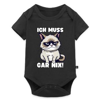 Lustige Grump Cat Ich Muss Gar Nix Sarkasmus Katze - Baby Premium Kurzarmbody - Schwarz - Vorne