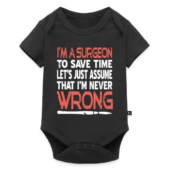 I'm A Surgeon To Save Time Let's Just Assume Funny - Baby Premium short-sleeve bodysuit - black - Front