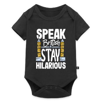 Speak British Stay Hilarious Fake British Accent - Baby Premium Kurzarmbody - Schwarz - Vorne