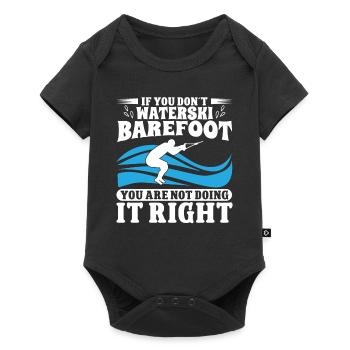 You dont waterski barefoot you are not - Baby Premium Kurzarmbody - Schwarz - Vorne
