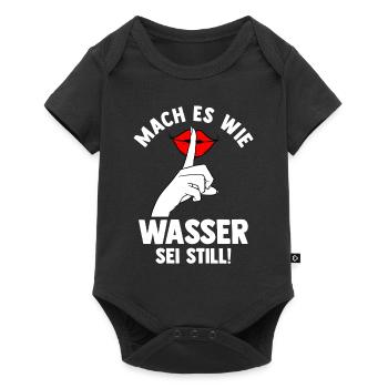 Mach es wie Wasser sei Still - Baby Premium Kurzarmbody - Schwarz - Vorne