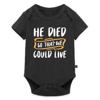 He died so that we could live - Baby Premium short-sleeve bodysuit - black - Front