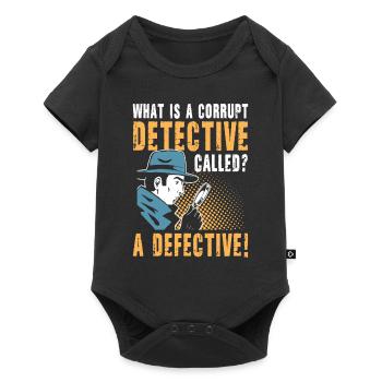 Corrupt Detective Called A Defective - Baby Premium Kurzarmbody - Schwarz - Vorne