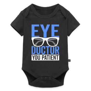 Ophtalmologiste, vous, patient, ophtalmologiste, opticien, - Body à manches courtes Premium Bébé - noir - Devant