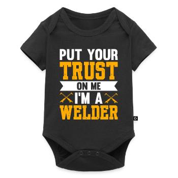 Put Your Trust On Me I'm A Welder - Baby Premium short-sleeve bodysuit - black - Front