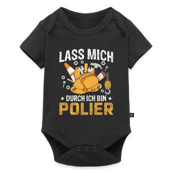 Lass mich durch ich bin Polier Geschenkidee - Baby Premium Kurzarmbody - Schwarz - Vorne