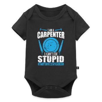 I am a Carpenter I can't fix Stupid Waldarbeiter - Baby Premium short-sleeve bodysuit - black - Front