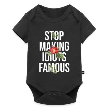 Flower Stop making idiots famous - Stupid People - Baby Premium short-sleeve bodysuit - black - Front