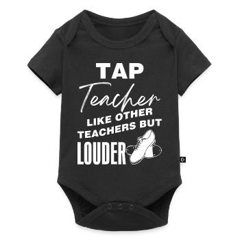 Tap Teacher - Wie andere Lehrer, aber lauter - Baby Premium Kurzarmbody - Schwarz - Vorne