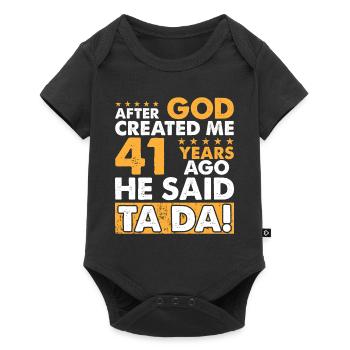 Dieu m’a créé - Drôle de 41e anniversaire - Body à manches courtes Premium Bébé - noir - Devant