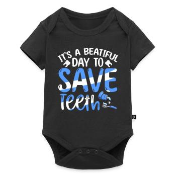 It's A Beautiful Day To Save Teeth Zahnarzt - Baby Premium Kurzarmbody - Schwarz - Vorne