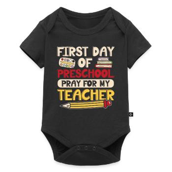 First Day Of Preschool Pray For My Teacher - Baby Premium short-sleeve bodysuit - black - Front