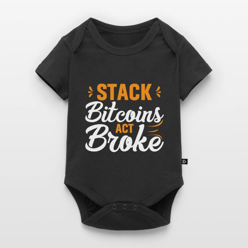 Stack Bitcoins Oder Sei Pleite Baby Premium Kurzarmbody
