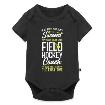 Field Hockey Coach If At First You - Baby Premium short-sleeve bodysuit - black - Front