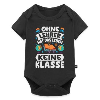 Ohne Lehrer hat das Leben keine Klasse - Baby Premium Kurzarmbody - Schwarz - Vorne