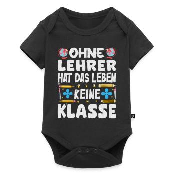 Ohne Lehrer hat das Leben keine Klasse - Baby Premium Kurzarmbody - Schwarz - Vorne