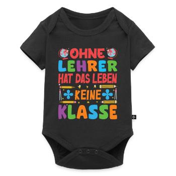 Ohne Lehrer hat das Leben keine Klasse - Baby Premium Kurzarmbody - Schwarz - Vorne