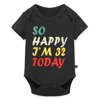 Drôle 32e anniversaire si heureux que j’ai 32 ans aujourd’hui - Body à manches courtes Premium Bébé - noir - Devant