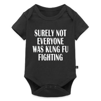 Surely Not Everyone Was Kung Fu Fighting Quote - Baby Premium short-sleeve bodysuit - black - Front